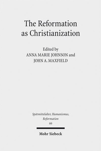 Enlarge image Cover: The Reformation as Christianization - Mohr Siebeck
