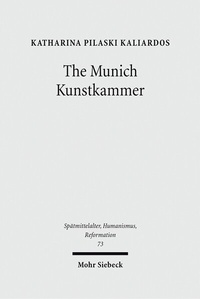 Abbildung von: The Munich Kunstkammer - Mohr Siebeck