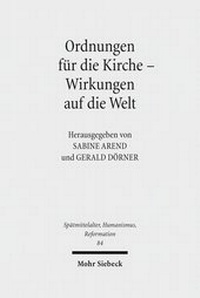 Abbildung von: Ordnungen fuer die Kirche - Wirkungen auf die Welt - Mohr Siebeck