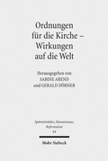 Cover: Ordnungen f&uuml;r die Kirche - Wirkungen auf die Welt - Mohr Siebeck