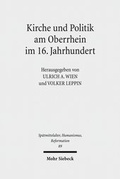 Abbildung von: Kirche und Politik am Oberrhein im 16. Jahrhundert - Mohr Siebeck