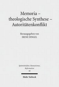Abbildung von: Memoria - theologische Synthese - Autoritaetenkonflikt - Mohr Siebeck
