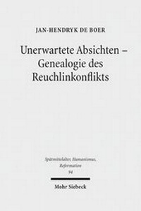 Abbildung von: Unerwartete Absichten - Genealogie des Reuchlinkonflikts - Mohr Siebeck