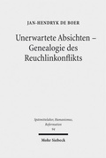 Cover: Unerwartete Absichten - Genealogie des Reuchlinkonflikts - Mohr Siebeck