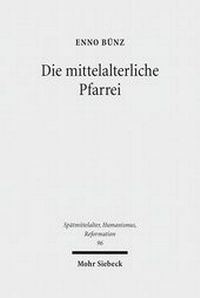 Abbildung von: Die mittelalterliche Pfarrei - Mohr Siebeck
