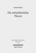 Cover: Die mittelalterliche Pfarrei - Mohr Siebeck