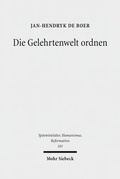 Abbildung von: Die Gelehrtenwelt ordnen - Mohr Siebeck