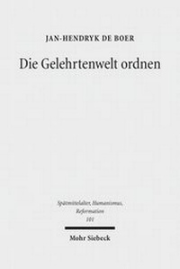 Abbildung von: Die Gelehrtenwelt ordnen - Mohr Siebeck