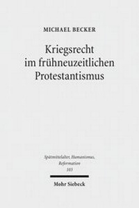 Abbildung von: Kriegsrecht im fruehneuzeitlichen Protestantismus - Mohr Siebeck