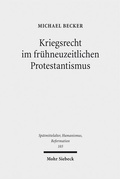 Cover: Kriegsrecht im fr&uuml;hneuzeitlichen Protestantismus - Mohr Siebeck