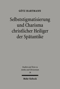 Bild: Selbststigmatisierung und Charisma christlicher Heiliger der Spaetantike - Mohr Siebeck
