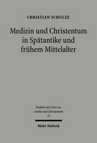 Abbildung von: Medizin und Christentum in Spaetantike und fruehem Mittelalter - Mohr Siebeck