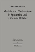 Cover: Medizin und Christentum in Sp&auml;tantike und fr&uuml;hem Mittelalter - Mohr Siebeck