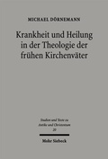 Cover: Krankheit und Heilung in der Theologie der fr&uuml;hen Kirchenv&auml;ter - Mohr Siebeck