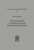 Cover: The Land of Israel as a Political Concept in Hasmonean Literature - Mohr Siebeck