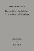 Cover: Die gro&szlig;en rabbinischen Sammelwerke Pal&auml;stinas - Mohr Siebeck
