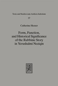 Cover: Form, Function, and Historical Significance of the Rabbinic Story in Yerushalmi Neziqin - Mohr Siebeck
