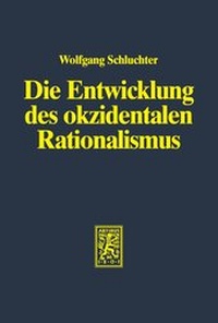 Abbildung von: Die Entwicklung des okzidentalen Rationalismus - Mohr Siebeck