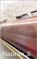 Cover: Discrimination, Web, and Freedom - Haoran Ji