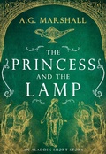 Cover: The Princess and the Lamp (Once Upon a Short Story, #7) - Once Upon a Short Story