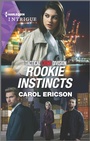 Cover: Rookie Instincts - HARLEQUIN INTRIGUE