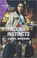 Cover: Rookie Instincts - HARLEQUIN INTRIGUE
