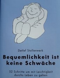 Abbildung von: Bequemlichkeit ist keine Schwäche - Stollenwerk, Detlef
