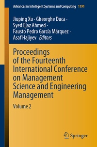 Enlarge image Cover: Proceedings of the Fourteenth International Conference on Management Science and Engineering Management - Springer