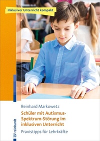 Abbildung von: Schüler mit Autismus-Spektrum-Störung im inklusiven Unterricht - Ernst Reinhardt Verlag
