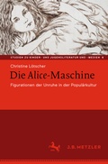 Cover: Die Alice-Maschine - J.B. Metzler