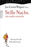 Cover: Stille Nacht, nie mehr erwacht. Krimis f&uuml;r die kalte Jahreszeit - Rowohlt Taschenbuch