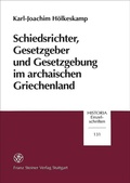 Cover: Schiedsrichter, Gesetzgeber und Gesetzgebung im archaischen Griechenland - Franz Steiner Verlag
