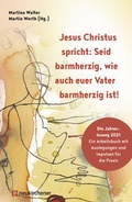 Cover: Jesus Christus spricht: Seid barmherzig, wie auch euer Vater barmherzig ist! - Neukirchener Verlag