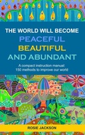 Cover: The World will become Peaceful, Beautiful and Abundant - BoD - Books on Demand