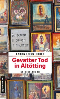 Abbildung von: Gevatter Tod in Altötting - Gmeiner-Verlag