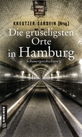 Cover: Die gruseligsten Orte in Hamburg - Gmeiner-Verlag