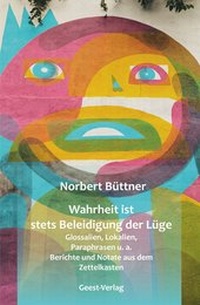 Abbildung von: Wahrheit ist stets Beleidigung der Lüge - Geest-Verlag
