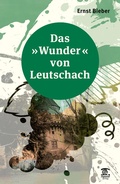 Cover: Das Wunder von Leutschach - Edition Weinviertel / Edition Neue Wege / Regionalverlag.at