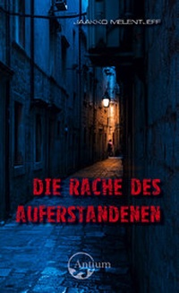 Abbildung von: Die Rache des Auferstandenen - Antium Verlag
