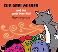 Cover: Die drei Misses und der gro&szlig;e b&ouml;se Wolf - Rieder, Susanna