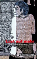 Cover: Lust auf mehr - Kulturmaschinen Verlag