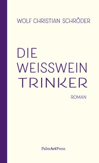Enlarge image Cover: Die Weißweintrinker - PalmArtPress
