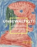 Cover: Unbew&auml;ltigt? &Auml;sthetische Moderne und Nationalsozialismus - Verbrecher