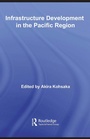 Cover: Infrastructure Development in the Pacific Region - Routledge