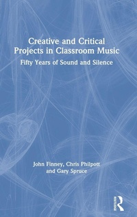 Enlarge image Cover: Creative and Critical Projects in Classroom Music - Routledge
