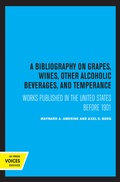 Cover: A Bibliography on Grapes, Wines, Other Alcoholic Beverages, and Temperance - University of California Press