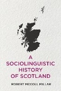 Cover: A Sociolinguistic History of Scotland - Edinburgh University Press