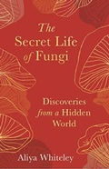 Cover: The Secret Life of Fungi - Elliott & Thompson Limited