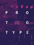 Cover: PROTOTYPE 2 - prototype publishing ltd.