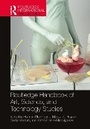 Cover: Routledge Handbook of Art, Science, and Technology Studies - Routledge